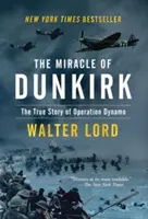 El milagro de Dunkerque: la verdadera historia de la Operación Dinamo - The Miracle of Dunkirk: The True Story of Operation Dynamo