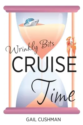 Tiempo de Crucero (Libro 1 de Wrinkly Bits): Un romance de travesuras para mayores de Wrinkly Bits - Cruise Time (Wrinkly Bits Book 1): A Wrinkly Bits Senior Hijinks Romance