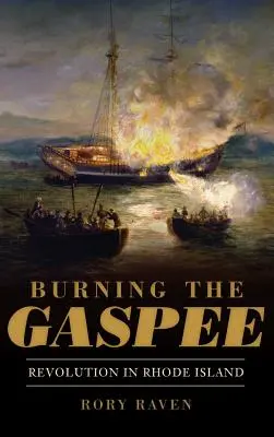 Quemando el Gaspee: Revolución en Rhode Island - Burning the Gaspee: Revolution in Rhode Island