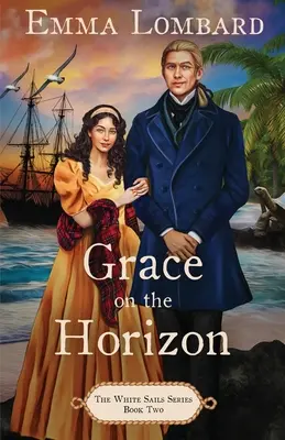 Gracia en el Horizonte (La Serie de las Velas Blancas Libro 2) - Grace on the Horizon (The White Sails Series Book 2)