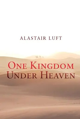 Un reino bajo el cielo - One Kingdom Under Heaven