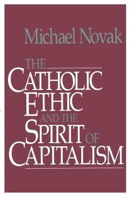 Ética católica y espíritu del capitalismo - Catholic Ethic and the Spirit of Capitalism