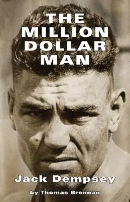 El Hombre del Millón de Dólares: Jack Dempsey - The Million Dollar Man: Jack Dempsey