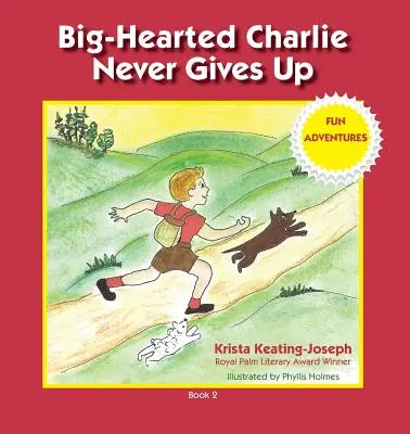 Big-Hearted Charlie nunca se rinde: divertidas aventuras - Big-Hearted Charlie Never Gives Up: Fun Adventures