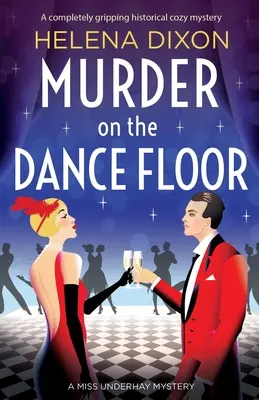 Asesinato en la pista de baile: Un misterio histórico apasionante - Murder on the Dance Floor: A completely gripping historical cozy mystery