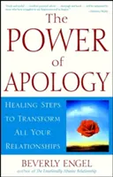 El poder de la disculpa: Pasos curativos para transformar todas tus relaciones - The Power of Apology: Healing Steps to Transform All Your Relationships