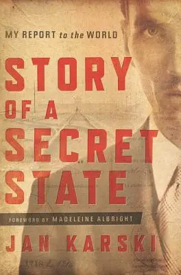 Historia de un Estado secreto: Mi informe al mundo - Story of a Secret State: My Report to the World