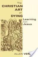 El arte cristiano de morir: Aprender de Jesús - Christian Art of Dying: Learning from Jesus