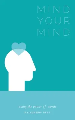 Mind Your Mind: Cómo utilizar el poder de las palabras - Mind Your Mind: Using the power of words