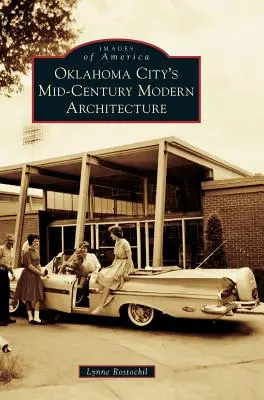 Arquitectura moderna de mediados de siglo en Oklahoma City - Oklahoma City's Mid-Century Modern Architecture