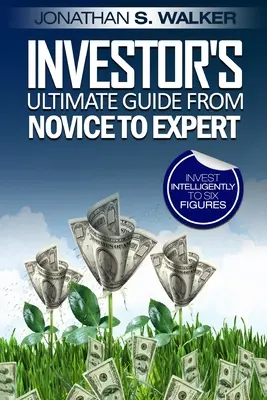 Inversión en bolsa para principiantes - Guía definitiva del inversor de novato a experto - Stock Market Investing For Beginners - Investor's Ultimate Guide From Novice to Expert