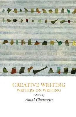 Escritura creativa: Escritores sobre la escritura - Creative Writing: Writers on Writing