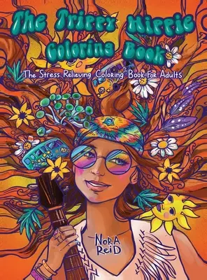 El libro para colorear de los Hippies Trippy - El libro para colorear que alivia el estrés para adultos - The Trippy Hippie Coloring Book - The Stress Relieving Coloring Book For Adults