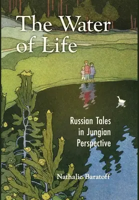 El agua de la vida: Cuentos rusos en perspectiva junguiana - The Water of Life: Russian Tales in Jungian Perspective