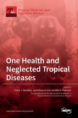 Una sola salud y las enfermedades tropicales desatendidas - One Health and Neglected Tropical Diseases