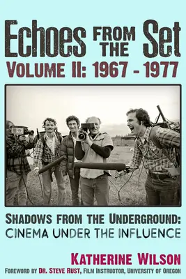 Ecos del plató Volumen II (1967- 1977) Sombras del subsuelo: Cine bajo la influencia - Echoes from the Set Volume II (1967- 1977) Shadows from the Underground: Cinema Under the Influence