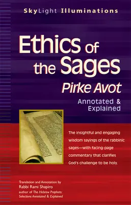 Ética de los Sabios: Pirke Avot: anotado y explicado - Ethics of the Sages: Pirke Avot--Annotated & Explained