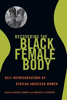 Recuperar el cuerpo femenino negro: la autorrepresentación de las mujeres afroamericanas - Recovering the Black Female Body: Self-Representation by African American Women