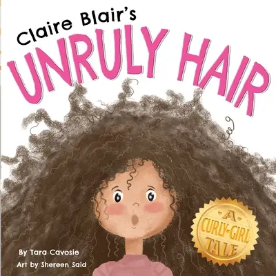 El pelo rebelde de Claire Blair: Un cuento de chicas rizadas (pelo castaño) - Claire Blair's Unruly Hair: A Curly-Girl Tale (Brown Hair)