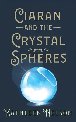 Ciaran y las esferas de cristal - Ciaran and the Crystal Spheres