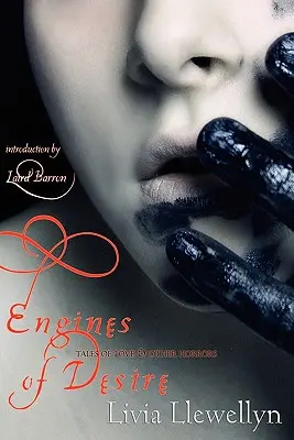 Motores del deseo: relatos de amor y otros horrores - Engines of Desire: Tales of Love & Other Horrors