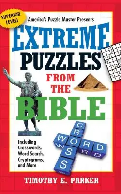 Rompecabezas extremos de la Biblia: Incluye crucigramas, sopas de letras, criptogramas y mucho más. - Extreme Puzzles from the Bible: Including Crosswords, Word Search, Cryptograms, and More