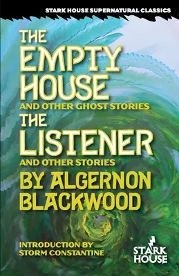 La casa vacía y otros cuentos de fantasmas / El oyente y otros cuentos - The Empty House and Other Ghost Stories / The Listener and Other Stories