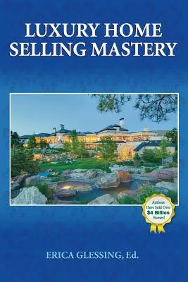 El dominio de la venta de casas de lujo - Luxury Home Selling Mastery