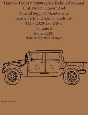 Humvee HMMV serie M998 Manual Técnico Unidad, Apoyo Directo y Apoyo General Mantenimiento Lista de Piezas de Reparación y Herramientas Especiales TM 9-2320-280-24P-2 - Humvee HMMV M998 series Technical Manual Unit, Direct Support And General Support Maintenance Repair Parts and Special Tools List TM 9-2320-280-24P-2