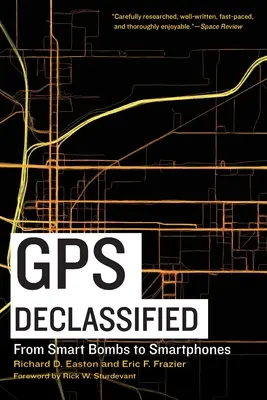 El GPS desclasificado: De las bombas inteligentes a los teléfonos inteligentes - GPS Declassified: From Smart Bombs to Smartphones