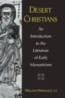 Cristianos del desierto: Una introducción a la literatura del monacato primitivo - Desert Christians: An Introduction to the Literature of Early Monasticism