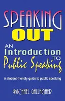 Hablar claro: Introducción a la oratoria: Una guía para estudiantes sobre cómo hablar en público - Speaking Out: An Introduction to Public Speaking: A Student-Friendly Guide to Public Speaking