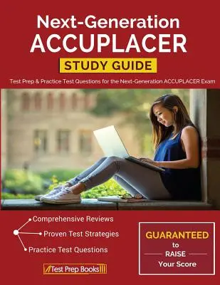 Guía de Estudio ACCUPLACER de Próxima Generación: Test Prep & Practice Test Questions for the Next-Generation ACCUPLACER Exam (en inglés) - Next-Generation ACCUPLACER Study Guide: Test Prep & Practice Test Questions for the Next-Generation ACCUPLACER Exam