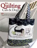 It's Quilting Cats and Dogs: 15 enternecedores proyectos que combinan patchwork, apliques y puntadas - It's Quilting Cats and Dogs: 15 Heart-Warming Projects Combining Patchwork, Applique and Stitchery