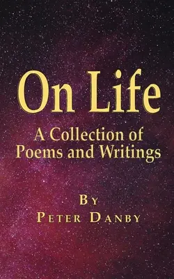 Sobre la vida: Una colección de poemas y escritos - On Life: A Collection of Poems and Writings