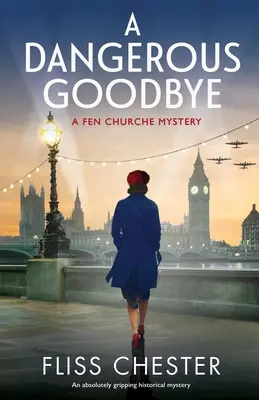 Un adiós peligroso: Un misterio histórico absolutamente apasionante - A Dangerous Goodbye: An absolutely gripping historical mystery