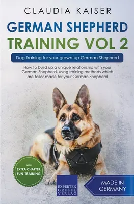 Pastor Alemán Adiestramiento Vol 2: Adiestramiento de perros para su pastor alemán adulto - German Shepherd Training Vol 2 - Dog Training for Your Grown-up German Shepherd