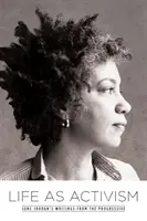 La vida como activismo: Escritos de June Jordan desde el Progresismo - Life as Activism: June Jordan's Writings from the Progressive