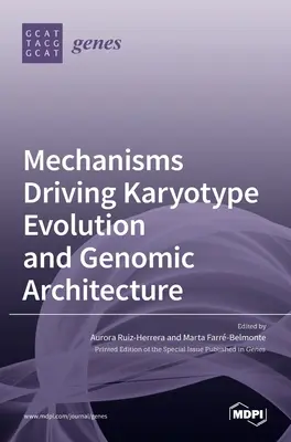 Mechanismen der Karyotyp-Evolution und der genomischen Architektur - Mechanisms Driving Karyotype Evolution and Genomic Architecture