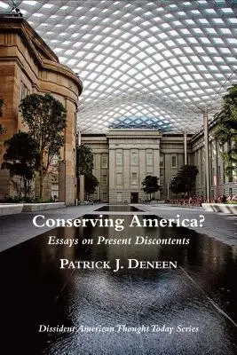 ¿Conservar América? Ensayos sobre el malestar actual - Conserving America?: Essays on Present Discontents