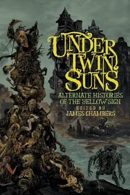 Bajo dos soles: Historias alternativas del signo amarillo - Under Twin Suns: Alternate Histories of the Yellow Sign