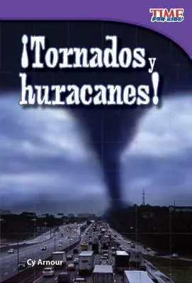 ¡Tornados Y Huracanes! (¡Tornados y Huracanes!) (Spanish Version) = ¡Tornados y Huracanes! - Tornados Y Huracanes! (Tornadoes and Hurricanes!) (Spanish Version) = Tornadoes and Hurricanes!