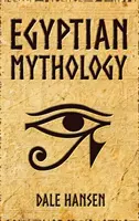 Mitología egipcia: Cuentos de dioses egipcios, diosas, faraones y el legado del Antiguo Egipto - Egyptian Mythology: Tales of Egyptian Gods, Goddesses, Pharaohs, & the Legacy of Ancient Egypt