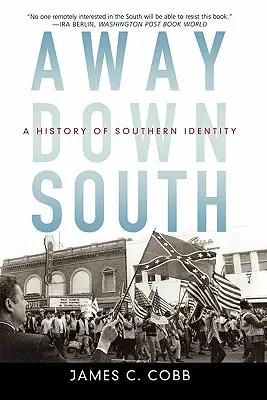 Lejos, en el Sur: Una historia de la identidad sureña - Away Down South: A History of Southern Identity