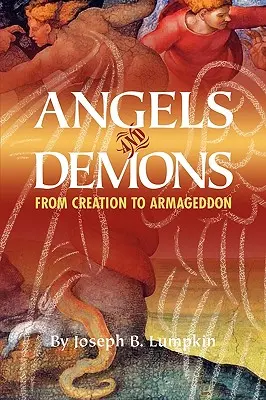 Ángeles y demonios: De la Creación al Armagedón - Angels and Demons: From Creation to Armageddon