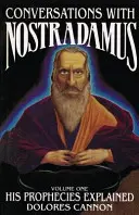 Conversaciones con Nostradamus: sus profecías explicadas - Conversations with Nostradamus: His Prophecies Explained