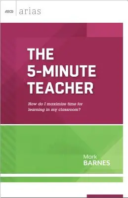 El profesor de 5 minutos: ¿Cómo maximizar el tiempo de aprendizaje en el aula? - The 5-Minute Teacher: How Do I Maximize Time for Learning in My Classroom?