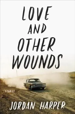 El amor y otras heridas: Relatos - Love and Other Wounds: Stories