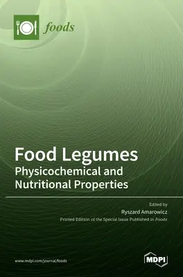 Legumbres alimentarias: Propiedades fisicoquímicas y nutricionales - Food Legumes: Physicochemical and Nutritional Properties