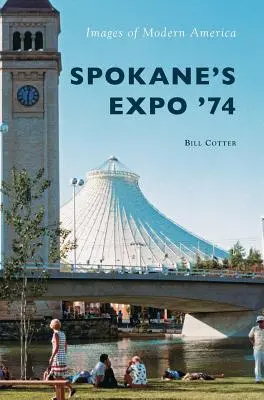 Expo '74 de Spokane - Spokane's Expo '74